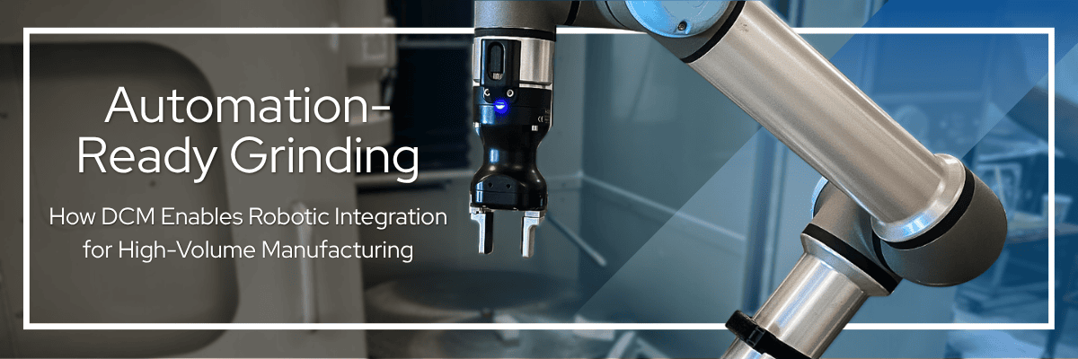 Automation-Ready Grinding Automation-Ready Grinding